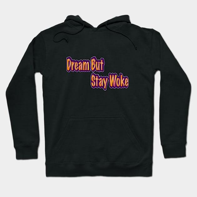 Dream But Stay Woke Hoodie by FaithsCloset